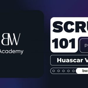 SCRUM 101: Fundamentos y Aplicación Práctica
